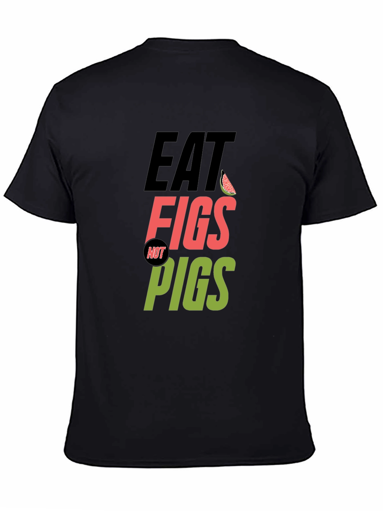 Eat Figs Not Pigs Vegan T-Shirt