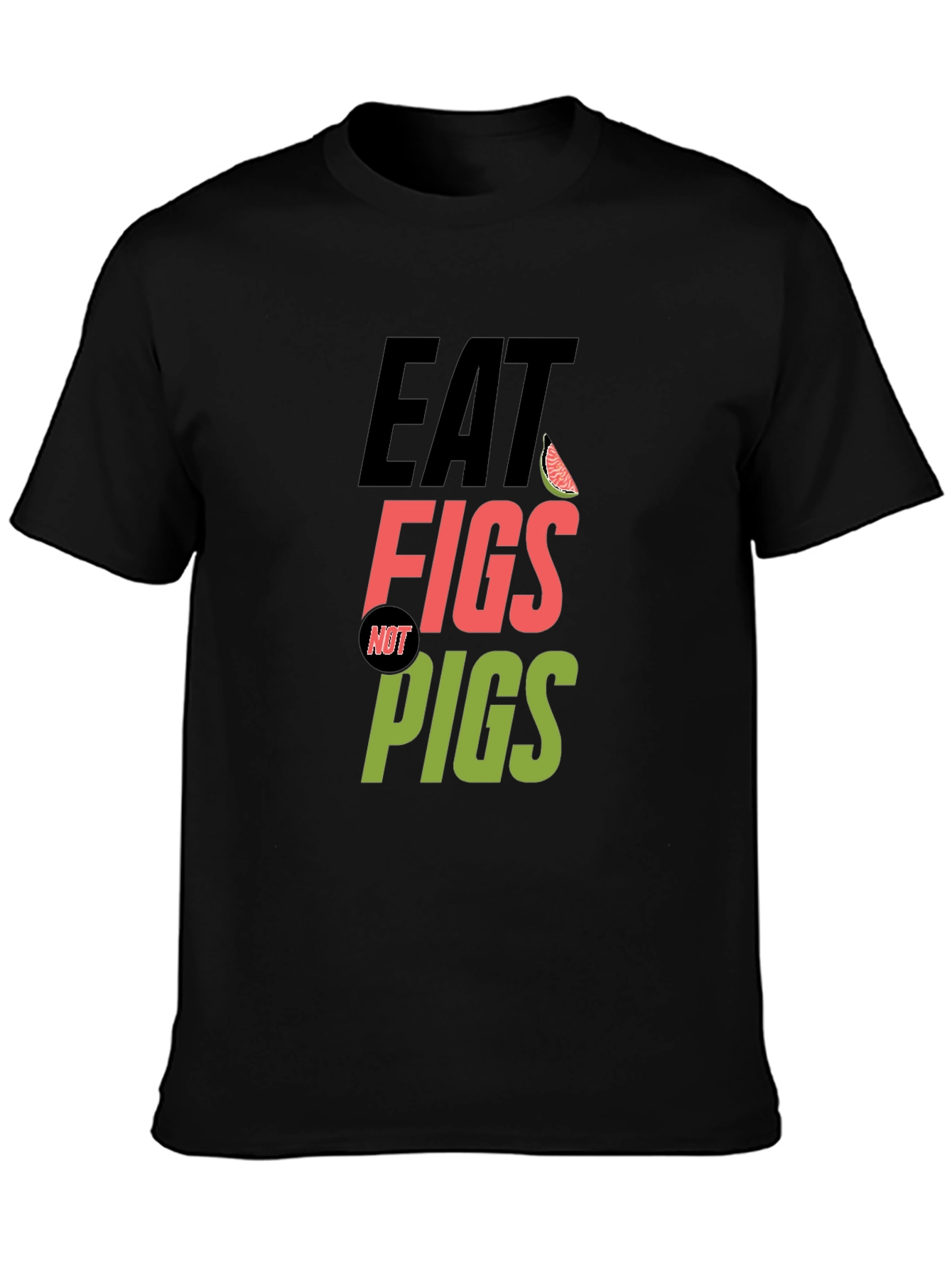 Eat Figs Not Pigs Vegan T-Shirt
