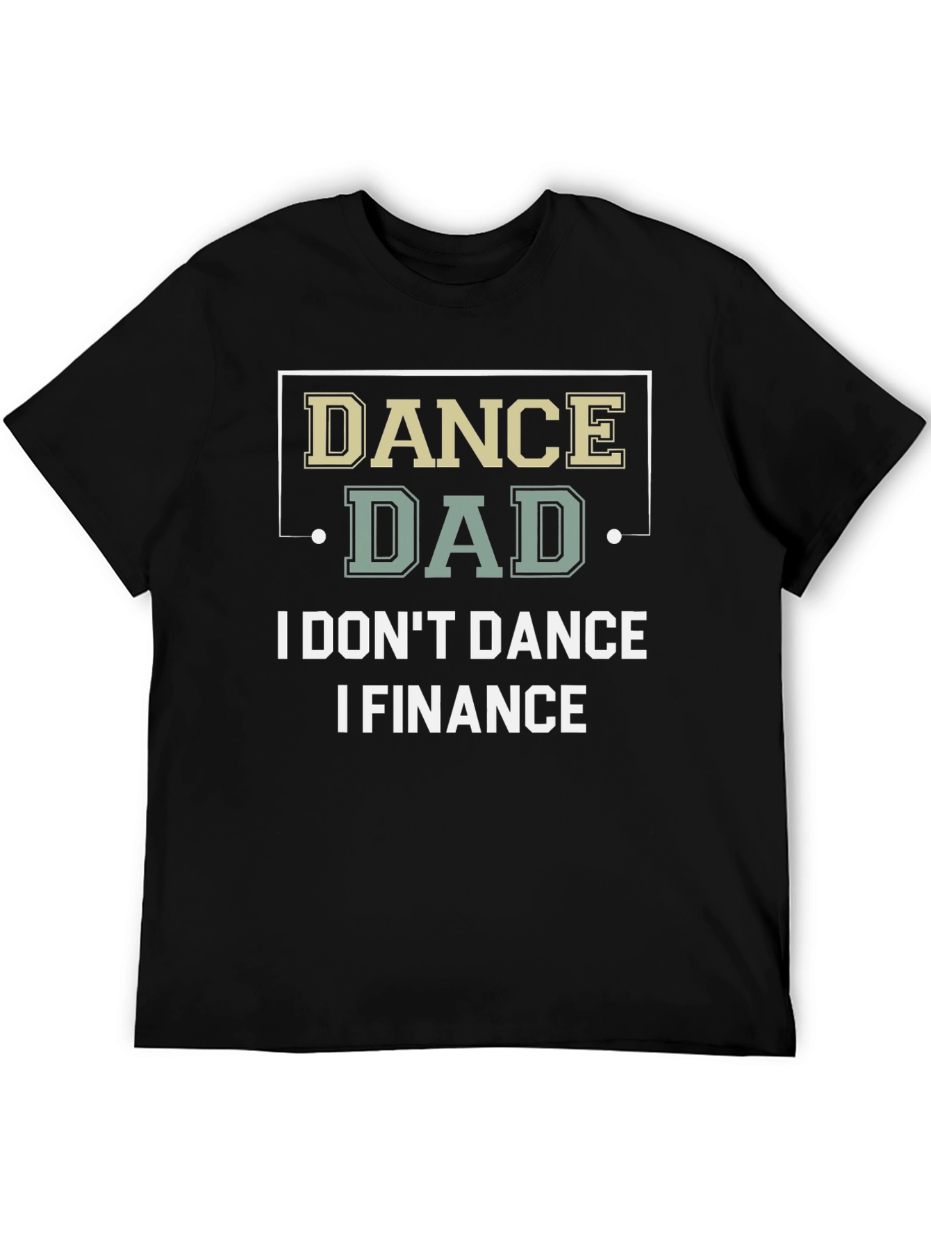 Dance Dad Finance Graphic T-Shirt