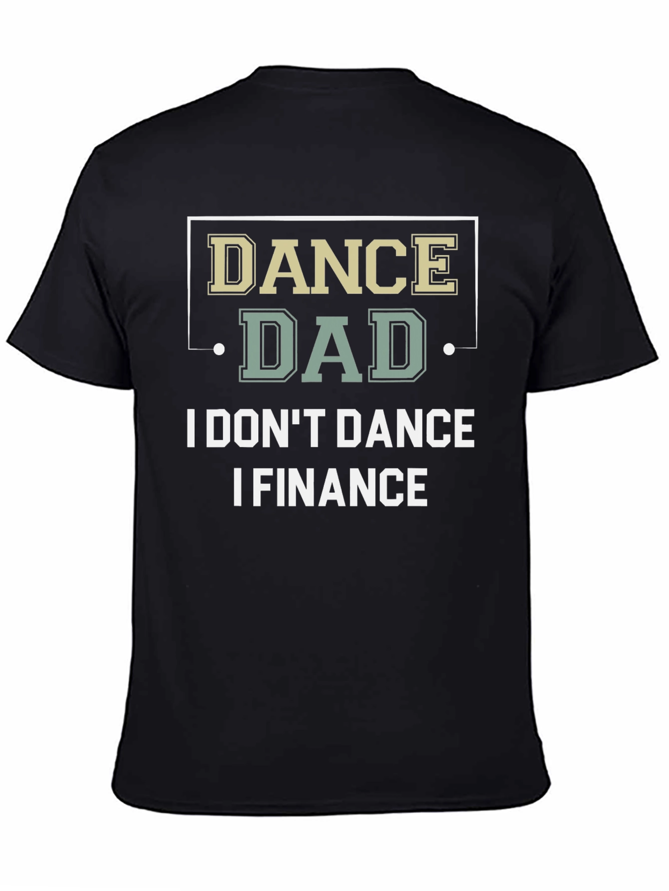 Dance Dad Finance Graphic T-Shirt