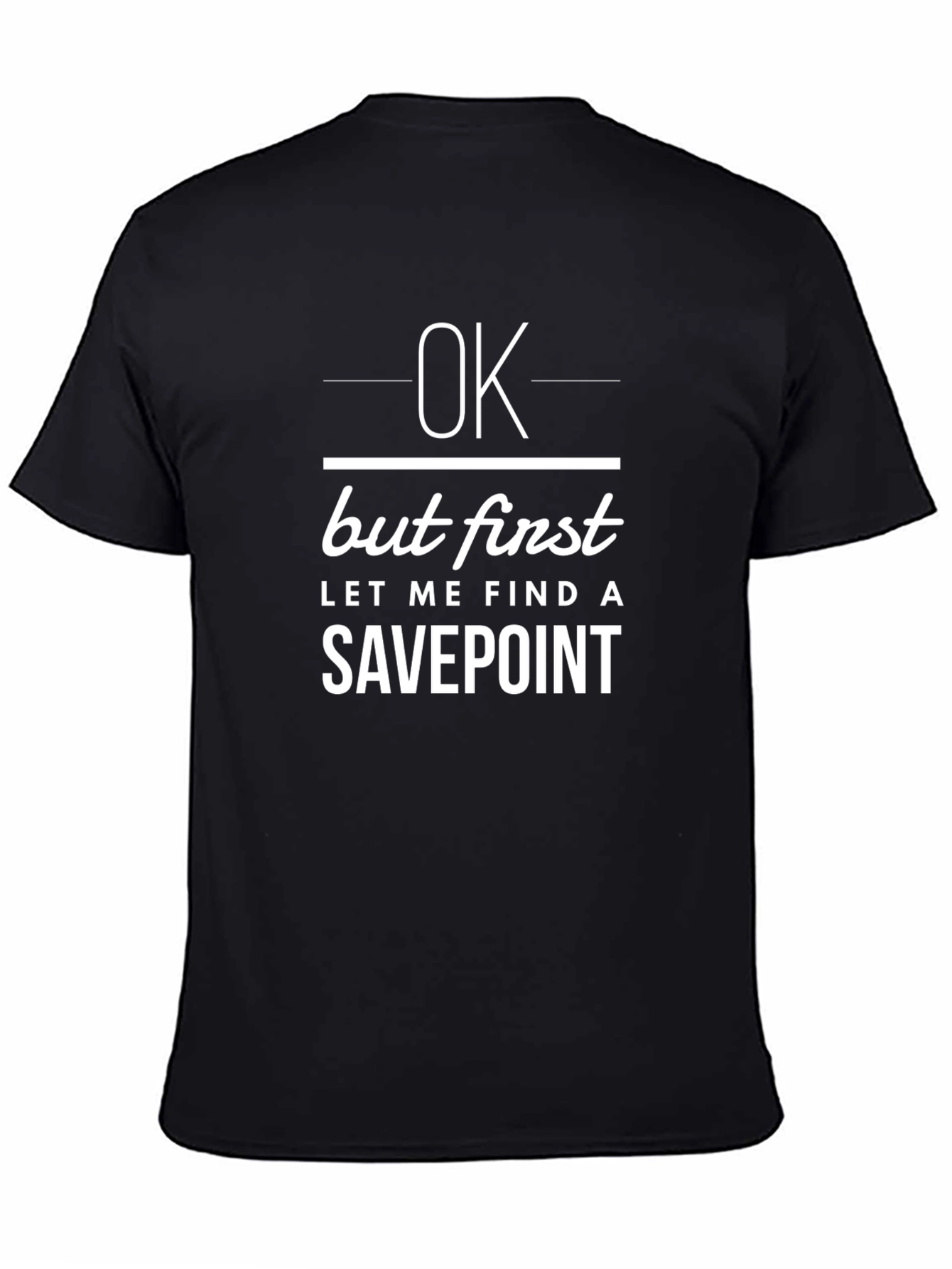 Ok But First Let Me Find a Savepoint T-Shirt