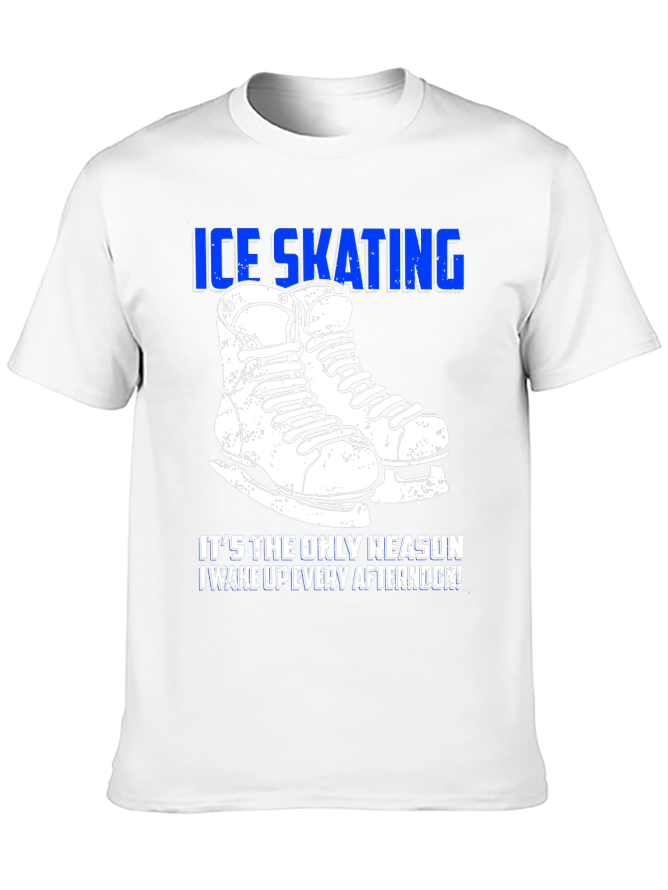 Ice Skating T-Shirt: Wake Up Every Afternoon!