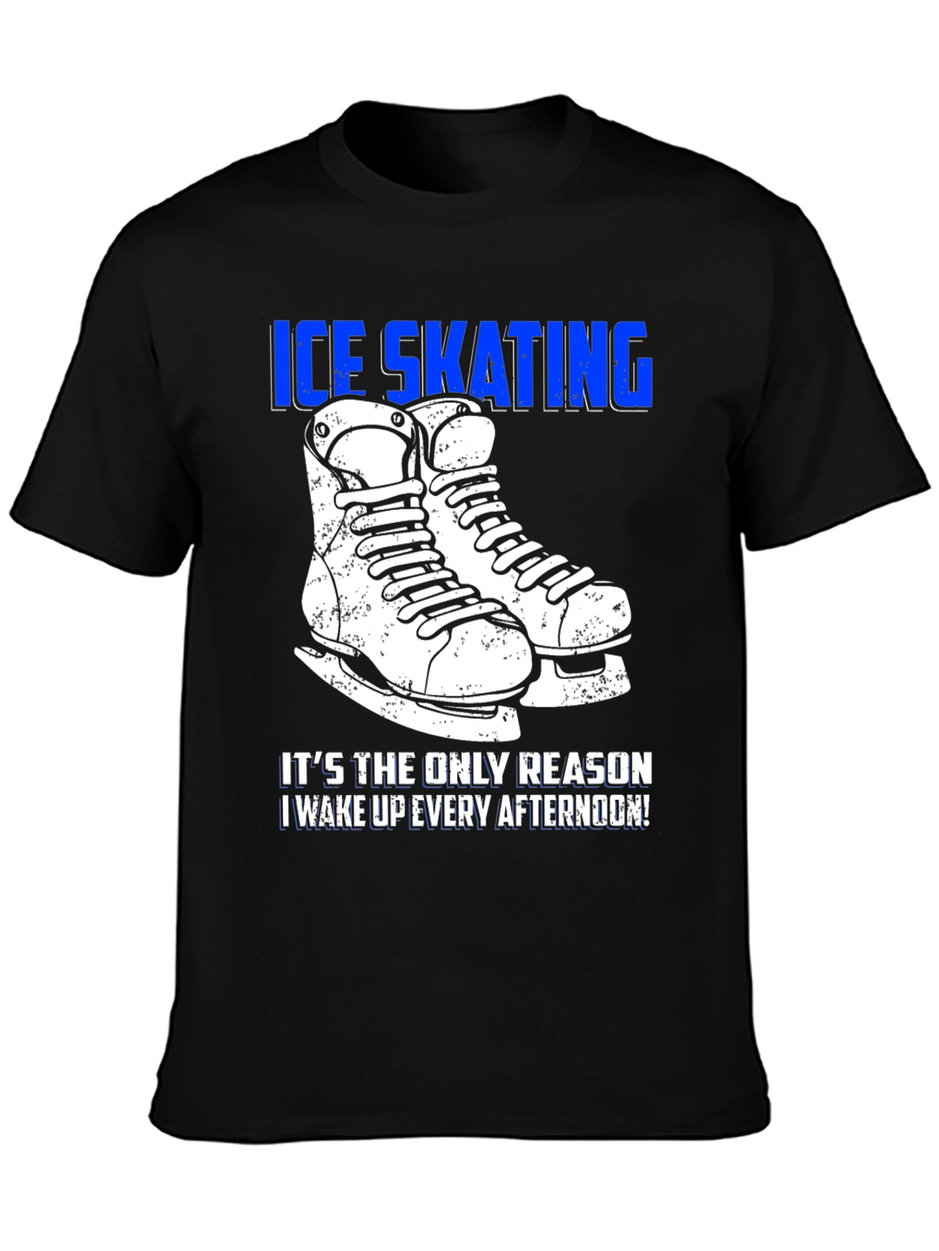 Ice Skating T-Shirt: Wake Up Every Afternoon!