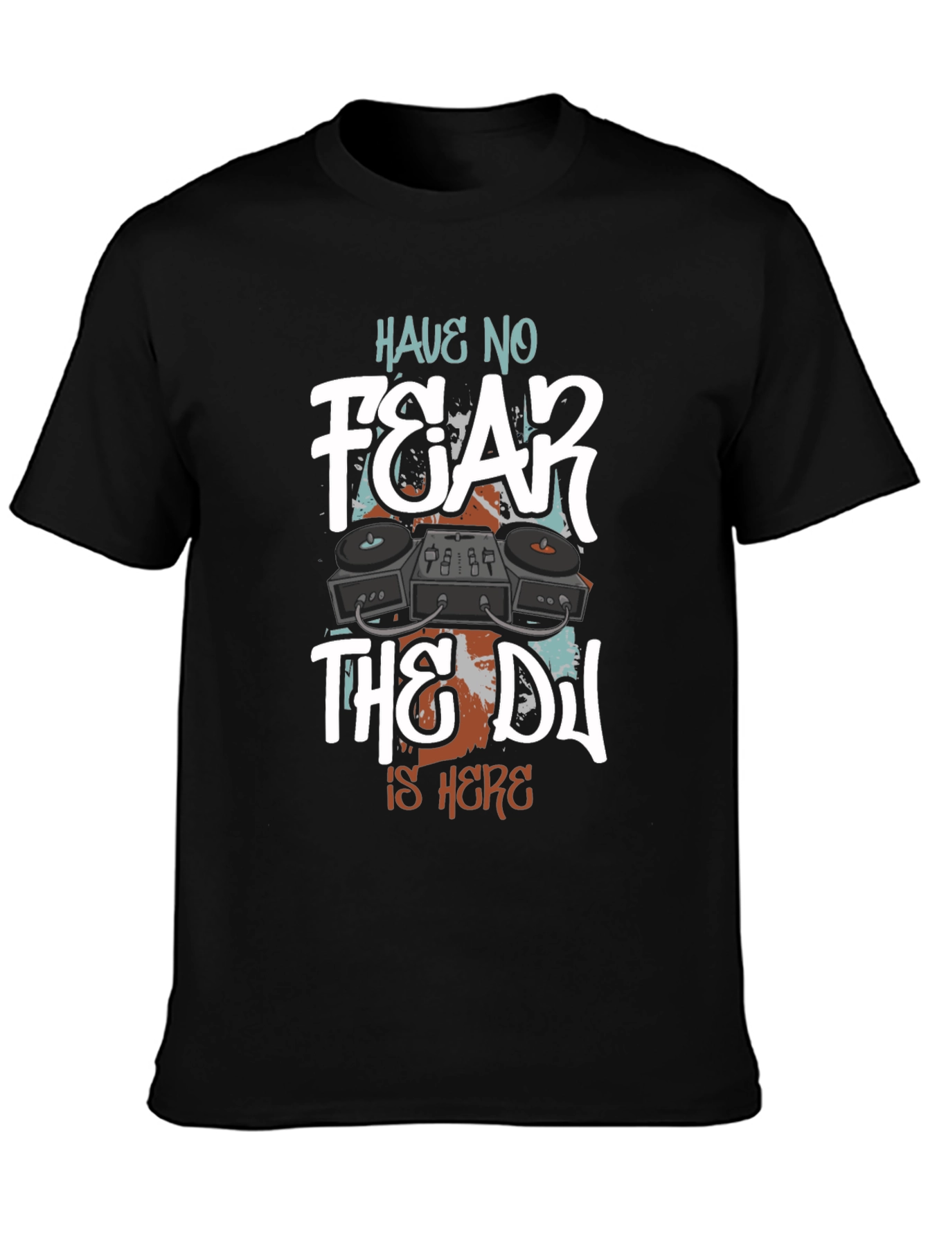 Have No Fear The DJ Is Here Graphic T-Shirt