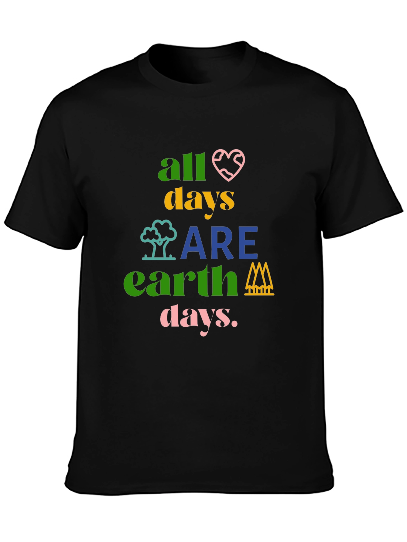 All Days Are Earth Days Graphic T-Shirt