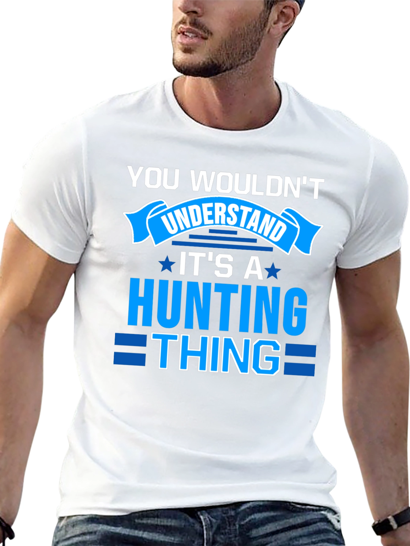 Hunting Thing T-Shirt - You Wouldnt Understand
