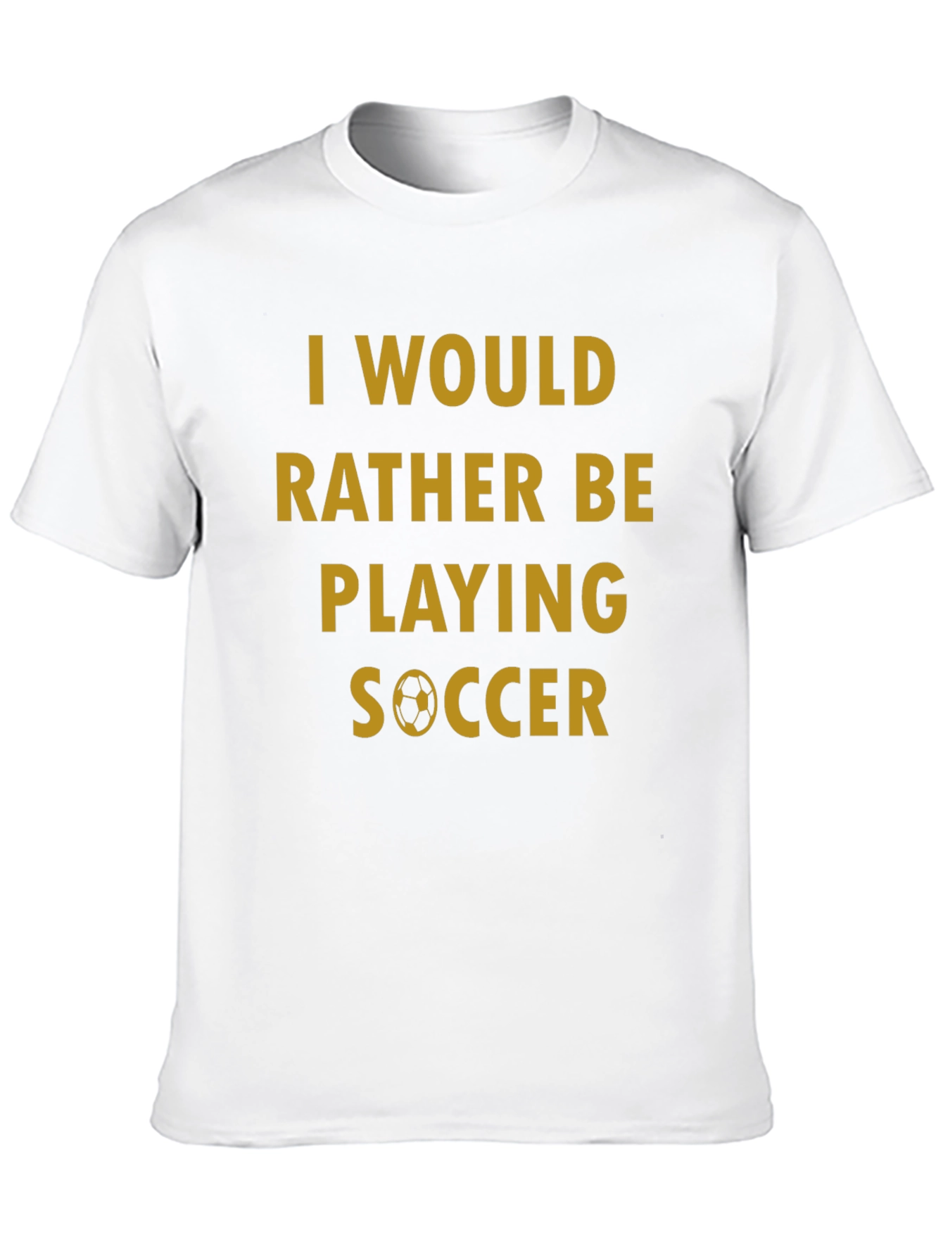 Soccer Fan T-Shirt - Id Rather Be Playing