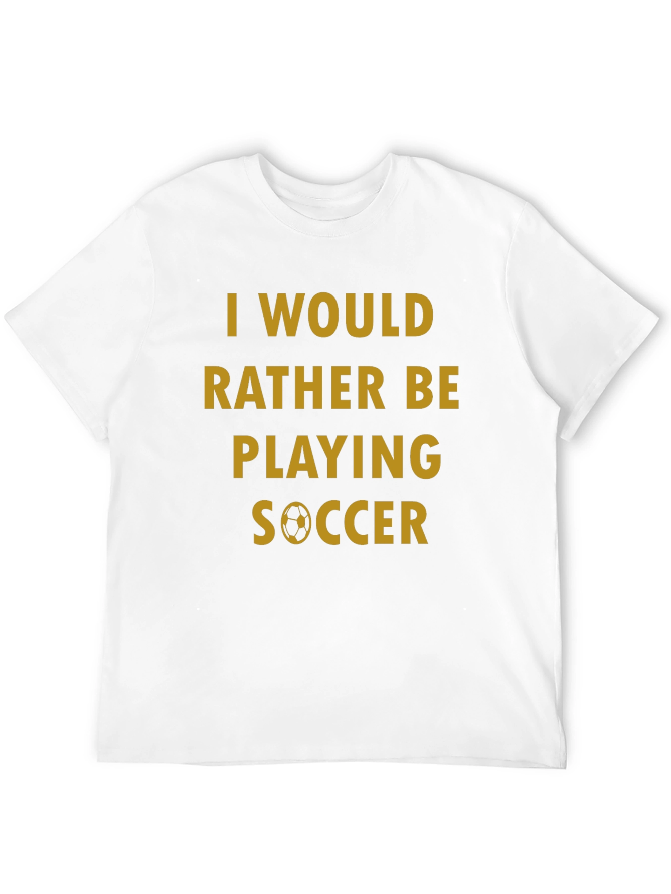 Soccer Fan T-Shirt - Id Rather Be Playing