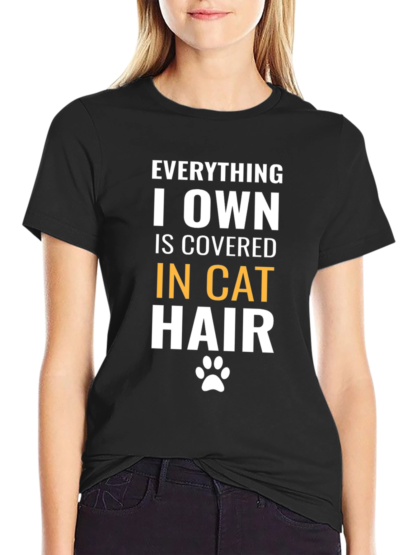 Everything I Own is Covered in Cat Hair T-Shirt