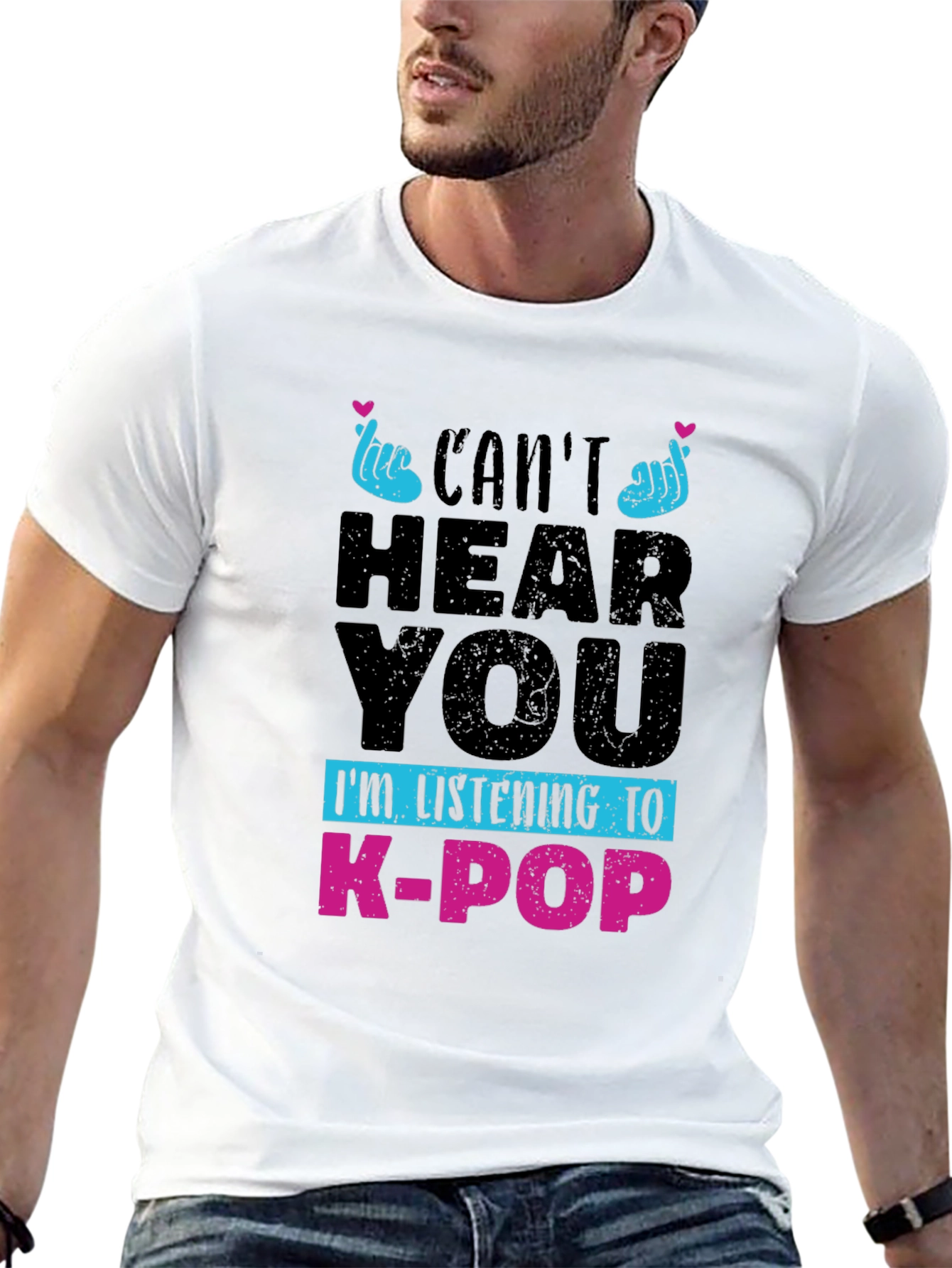 Cant Hear You K-Pop T-Shirt