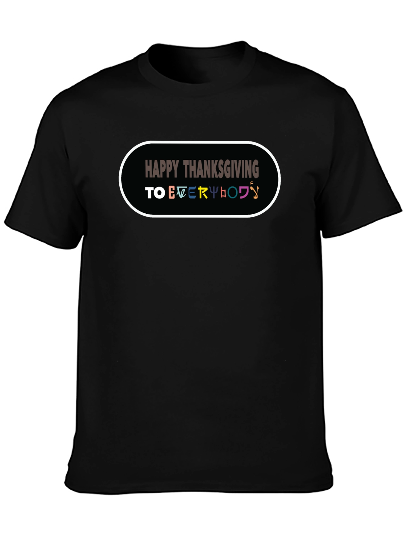 Happy Thanksgiving Everyone Black T-Shirt