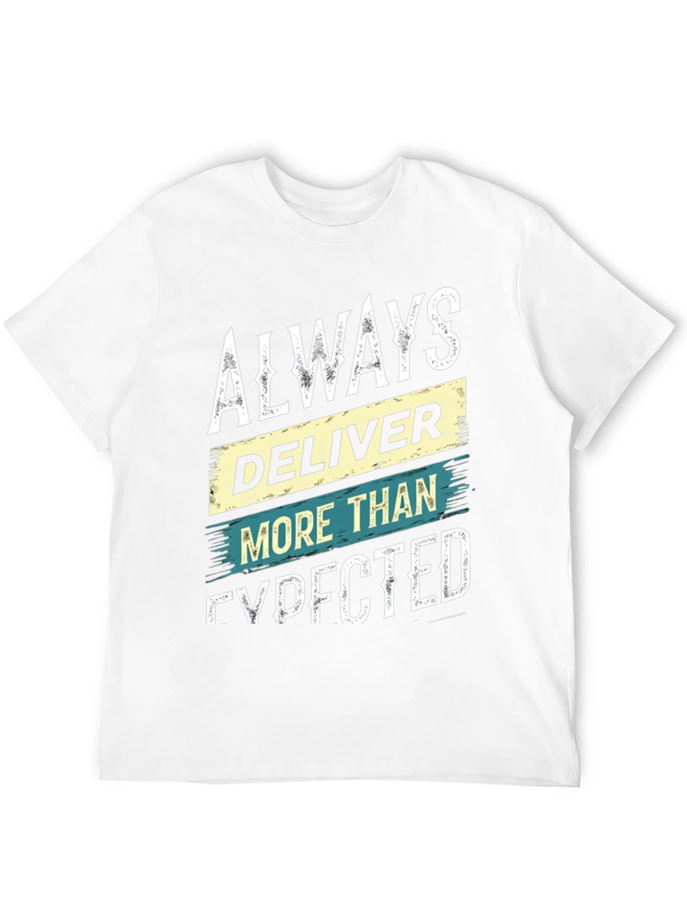 Always Deliver More Than Expected T-Shirt