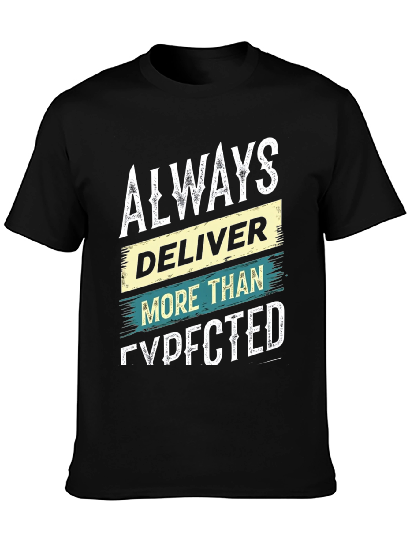 Always Deliver More Than Expected T-Shirt