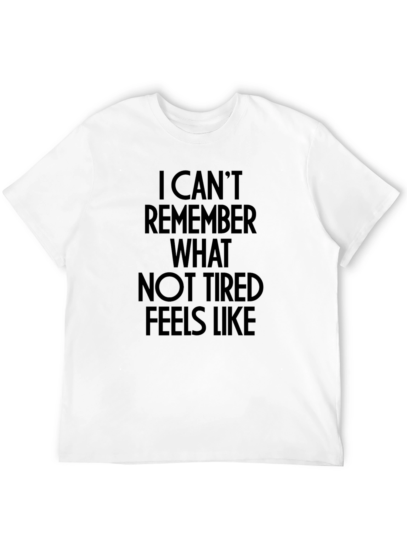 Funny Tired Slogan T-Shirt