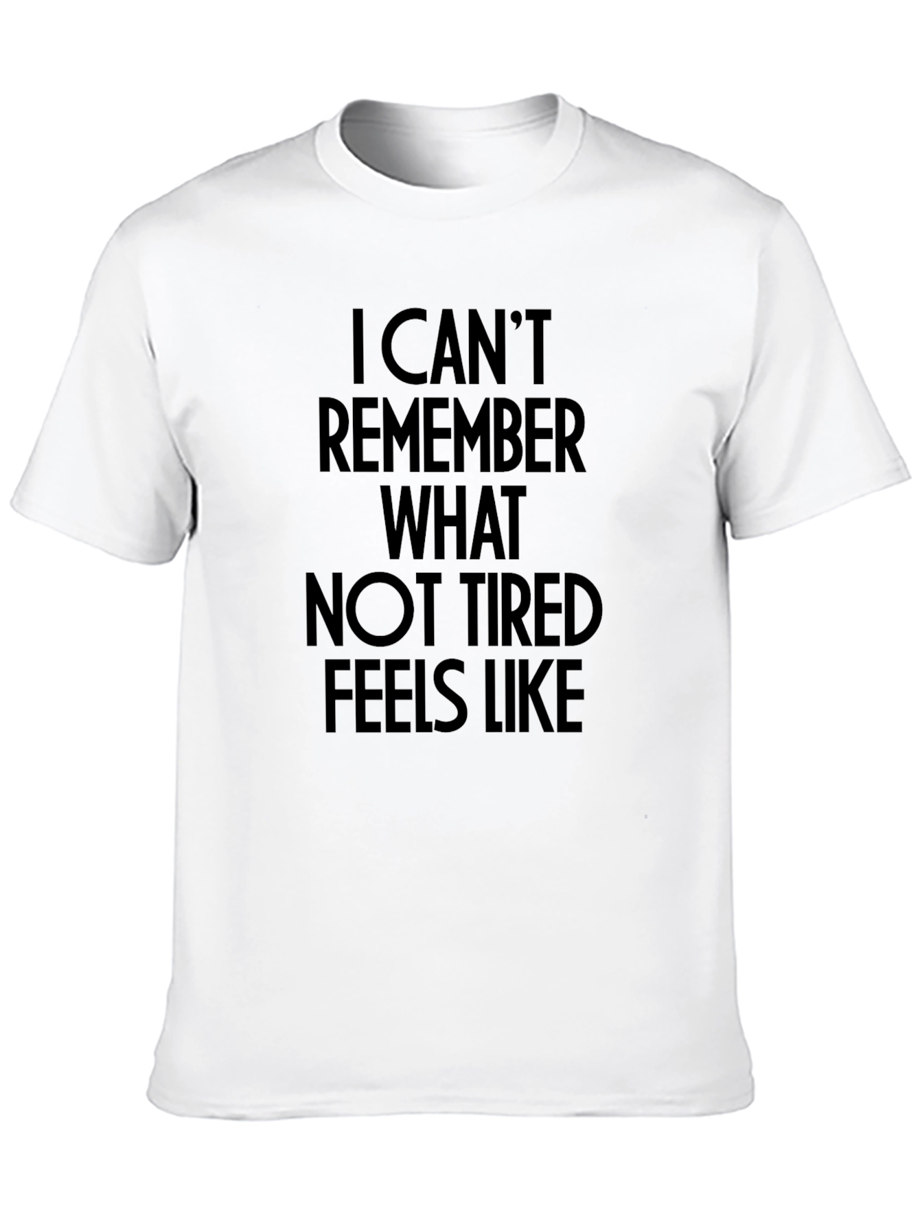 Funny Tired Slogan T-Shirt