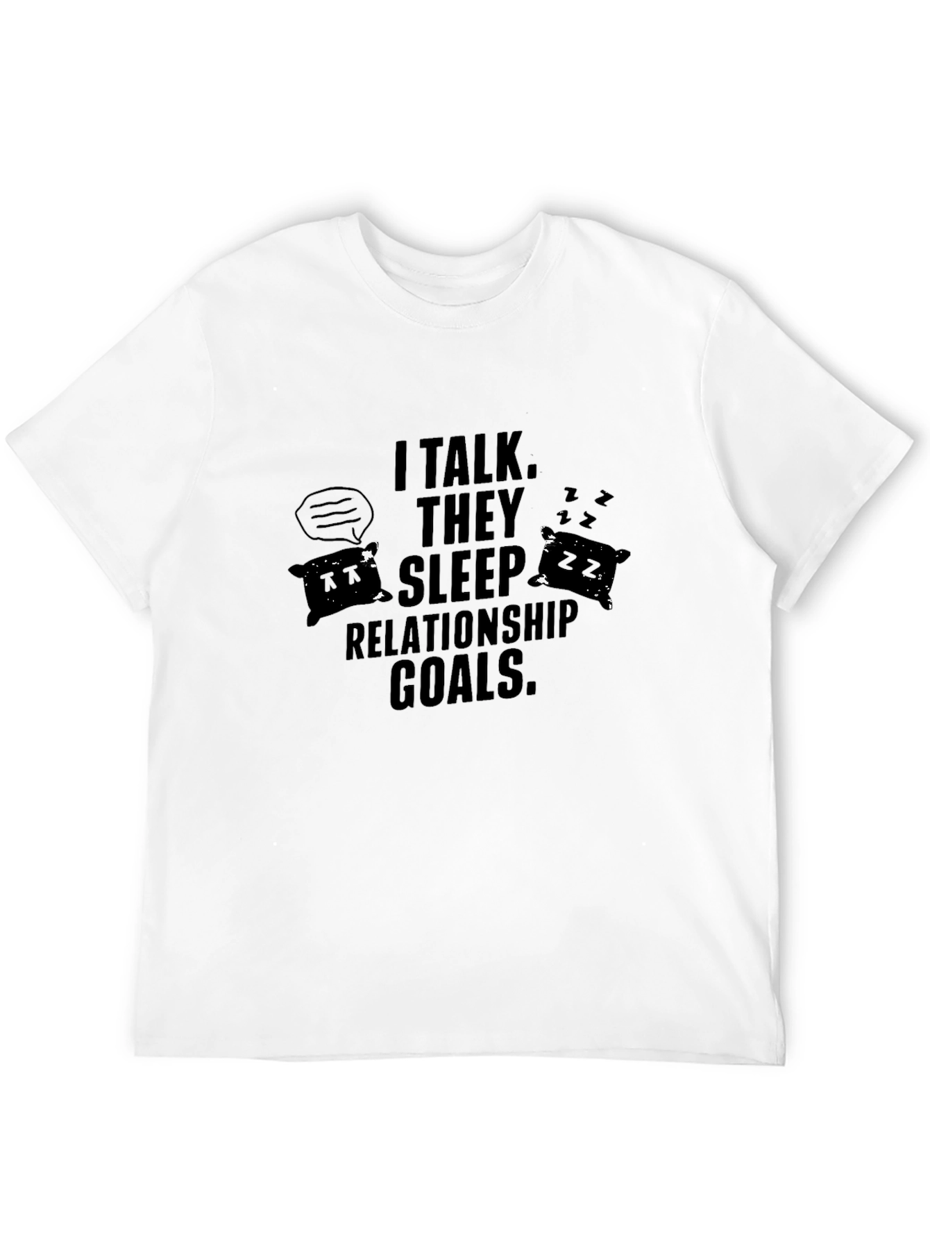 Humorous Relationship Goals Graphic Tee