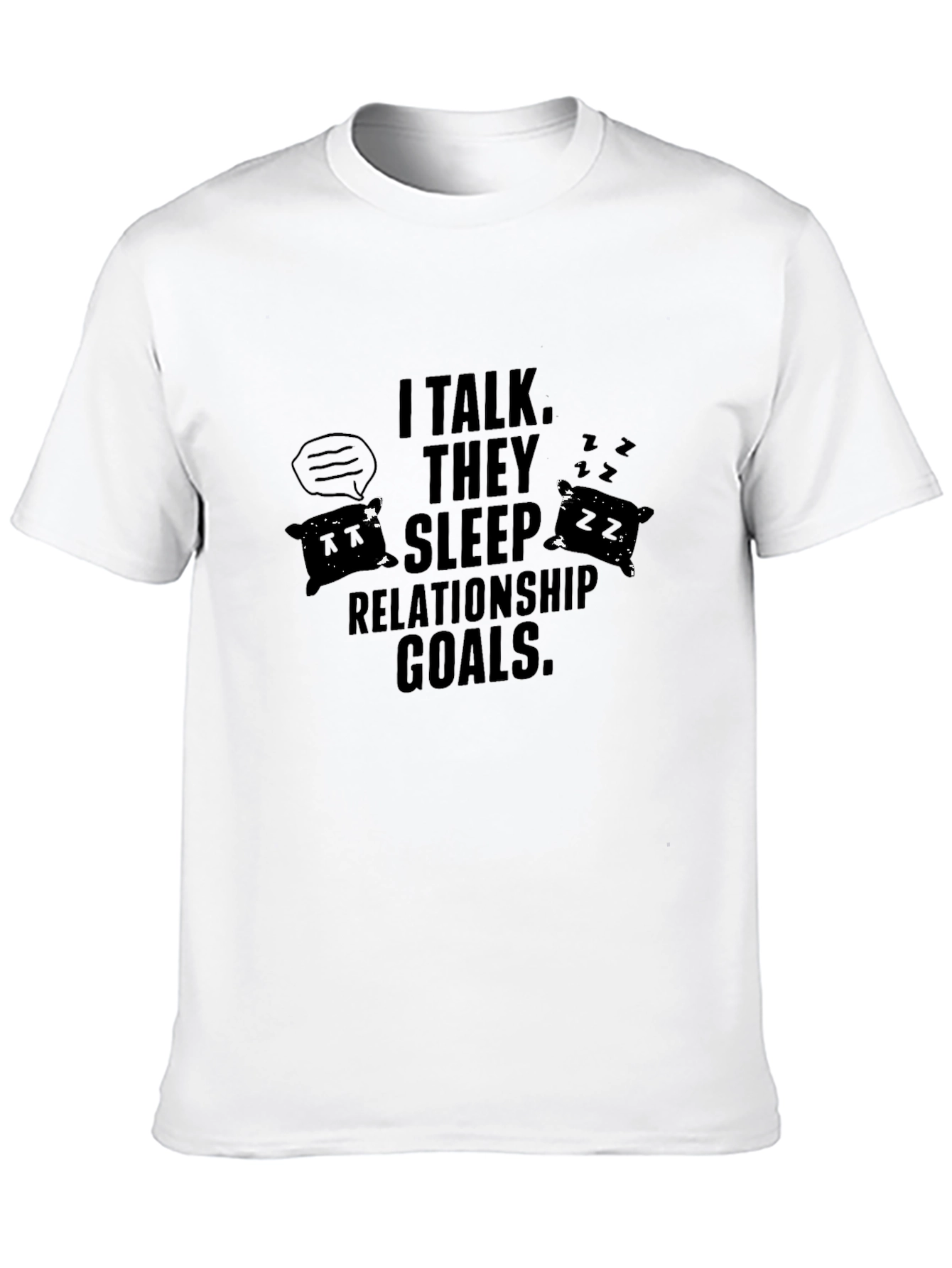 Humorous Relationship Goals Graphic Tee