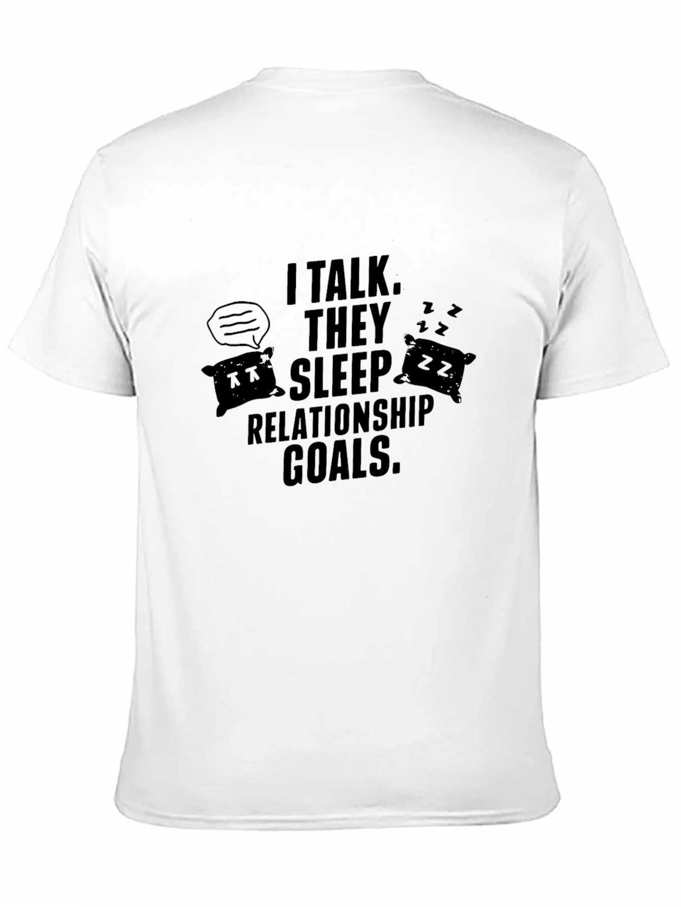 Humorous Relationship Goals Graphic Tee