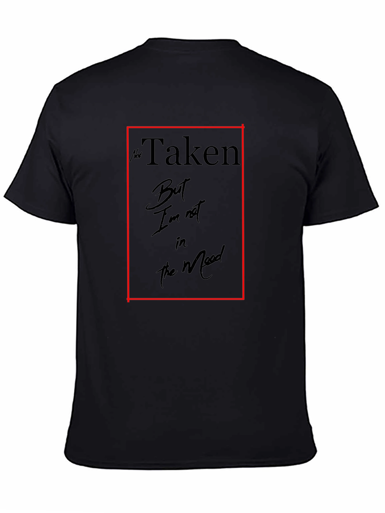 Not Taken T-Shirt - Funny Mood Graphic Tee