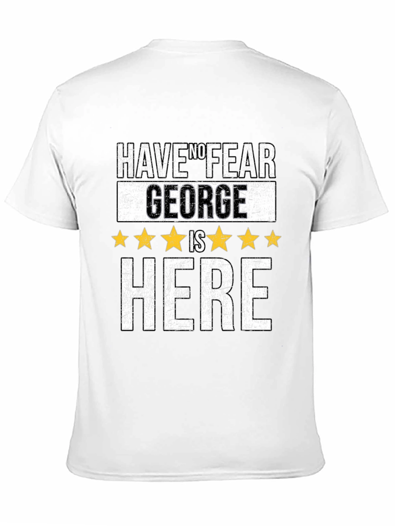Have No Fear George Is Here T-Shirt