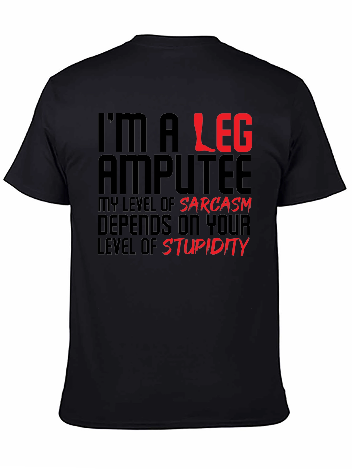 Sarcastic Leg Amputee Graphic Tee