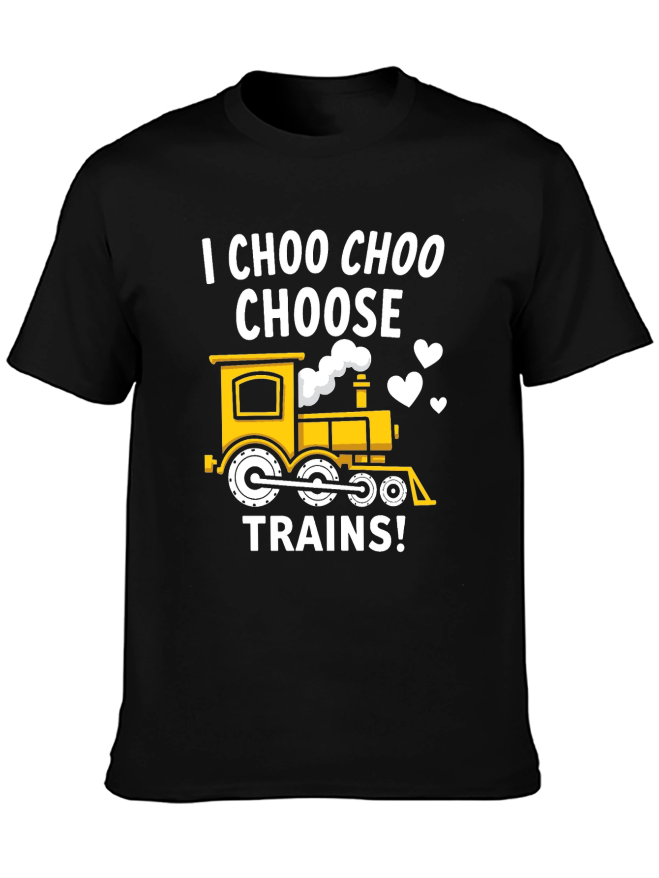 I Choo Choo Choose Trains T-Shirt