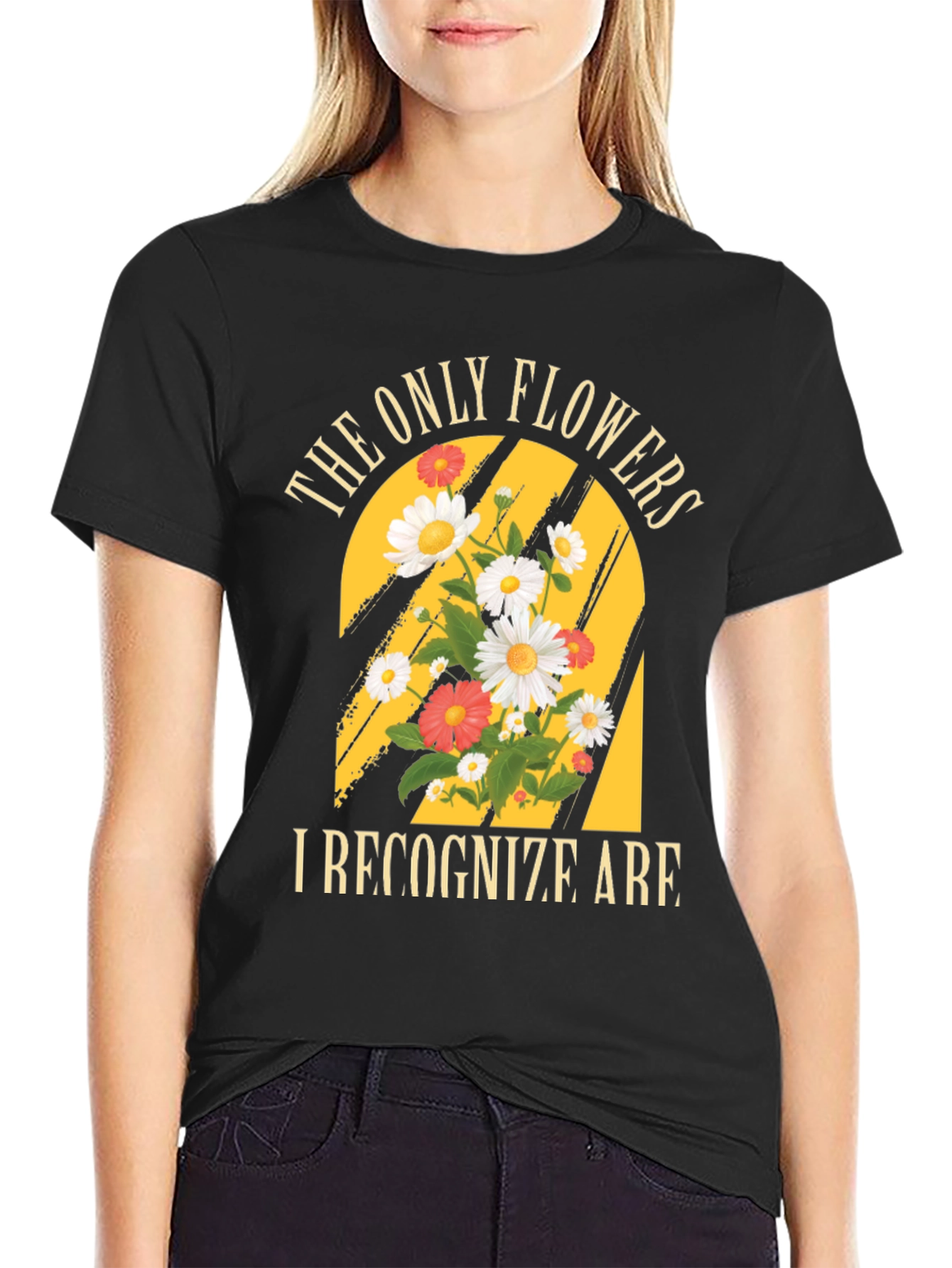 The Only Flowers I Recognize T-Shirt