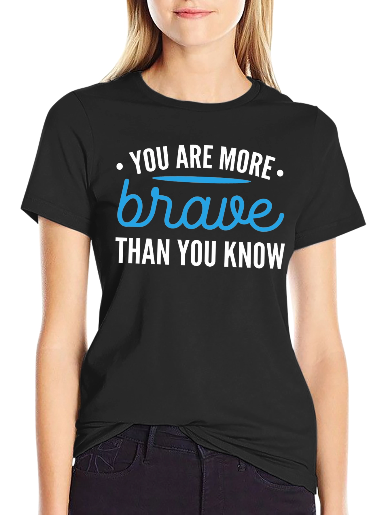 You are Brave T-Shirt - Motivational Graphic Tee