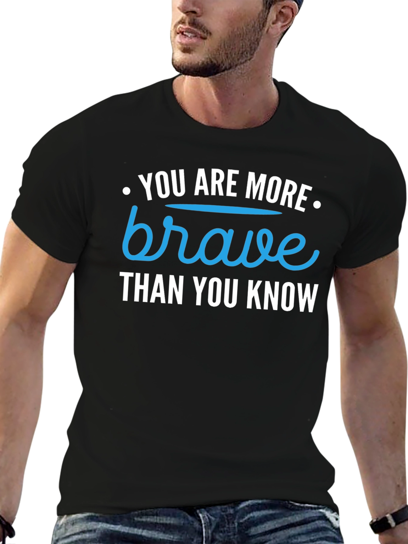 You are Brave T-Shirt - Motivational Graphic Tee
