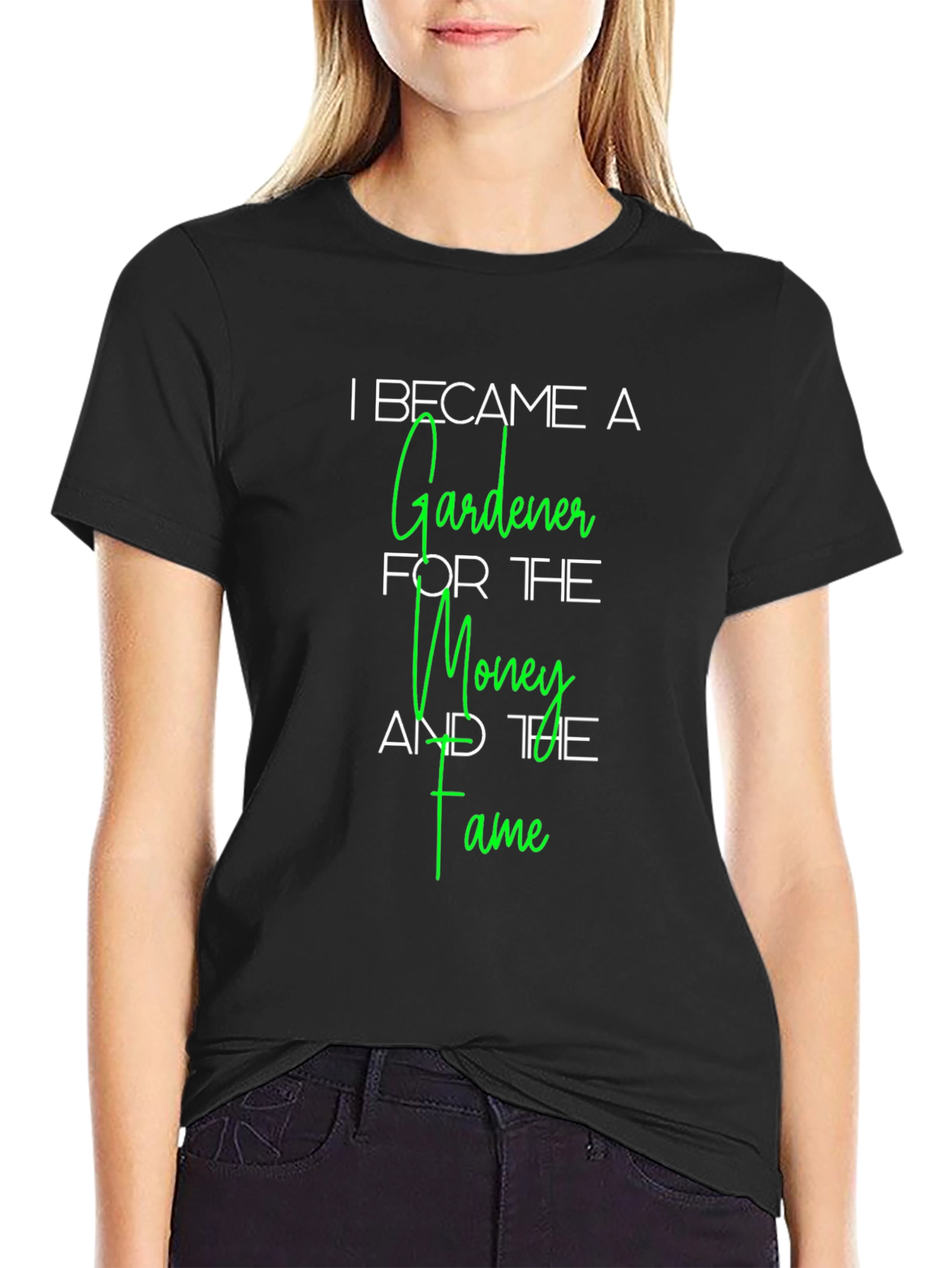 Gardener T-Shirt - Money and Fame Funny Tee