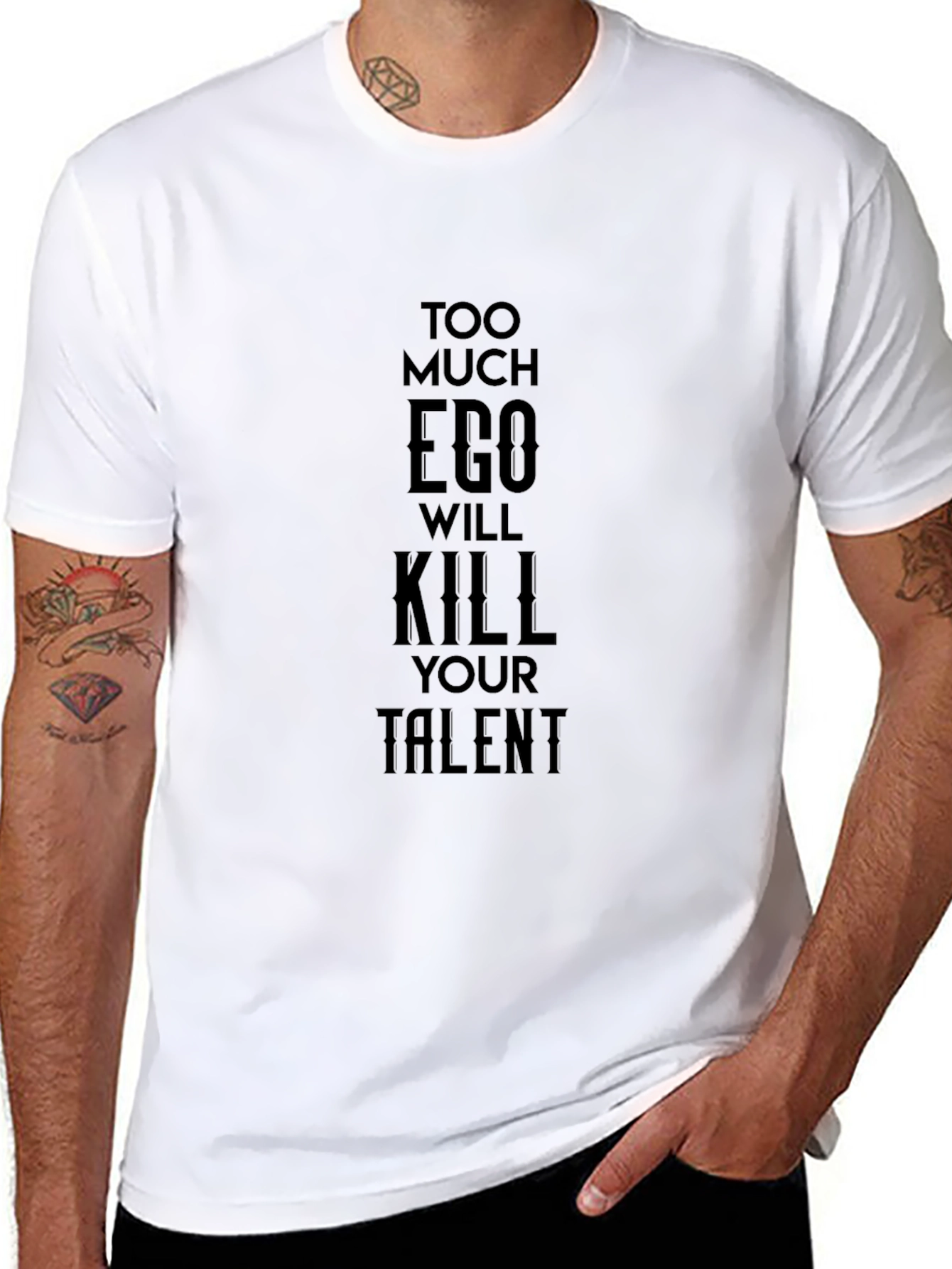 Too Much Ego Will Kill Your Talent Black T-Shirt