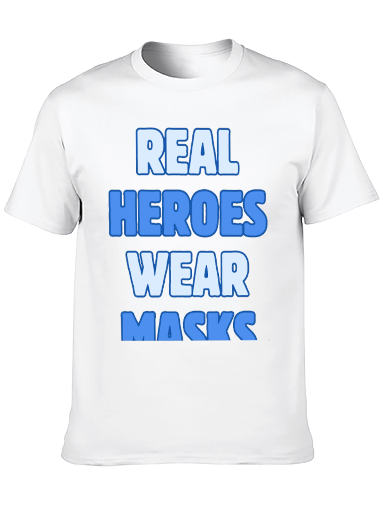 Real Heroes Wear Masks T-Shirt