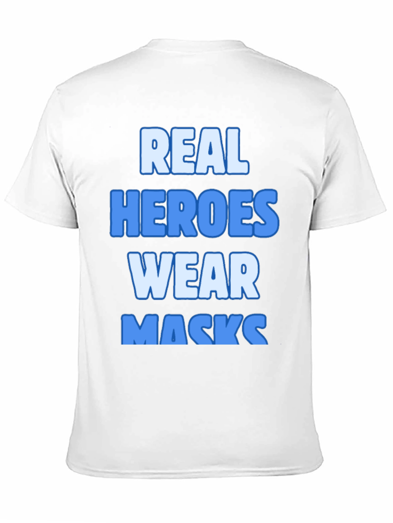 Real Heroes Wear Masks T-Shirt