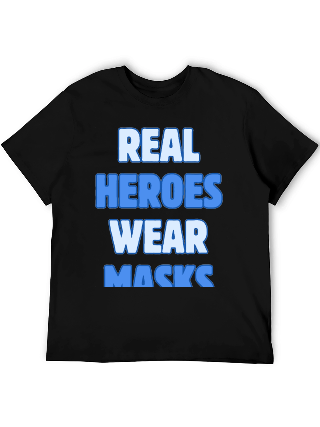 Real Heroes Wear Masks T-Shirt