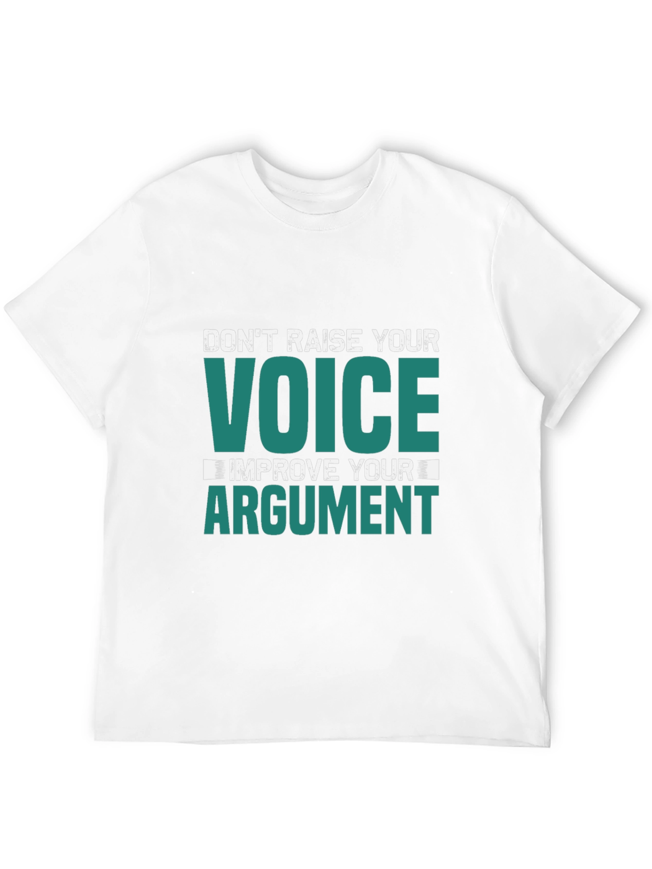 Dont Raise Your Voice T-Shirt