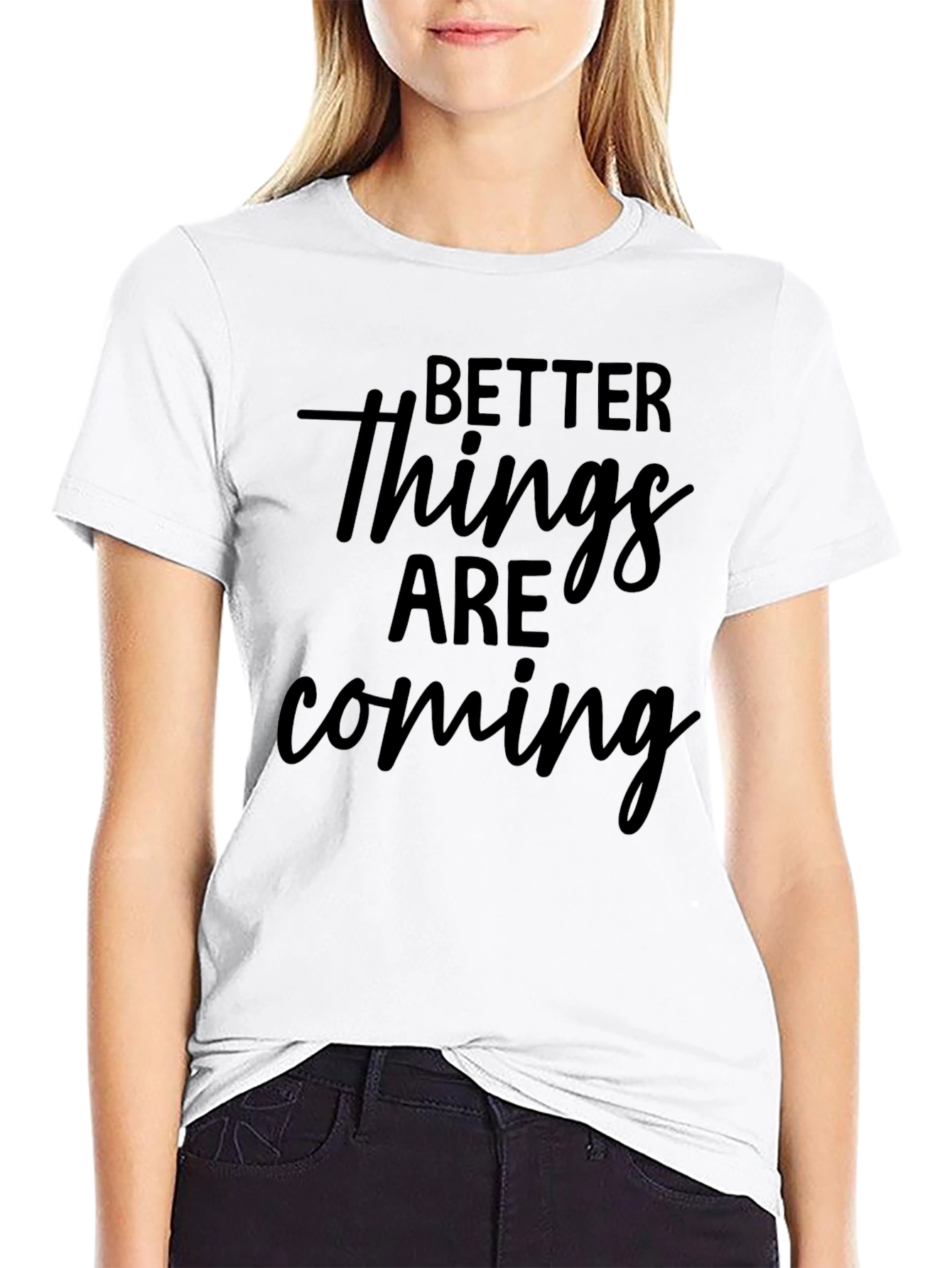 Better Things Are Coming Graphic Tee