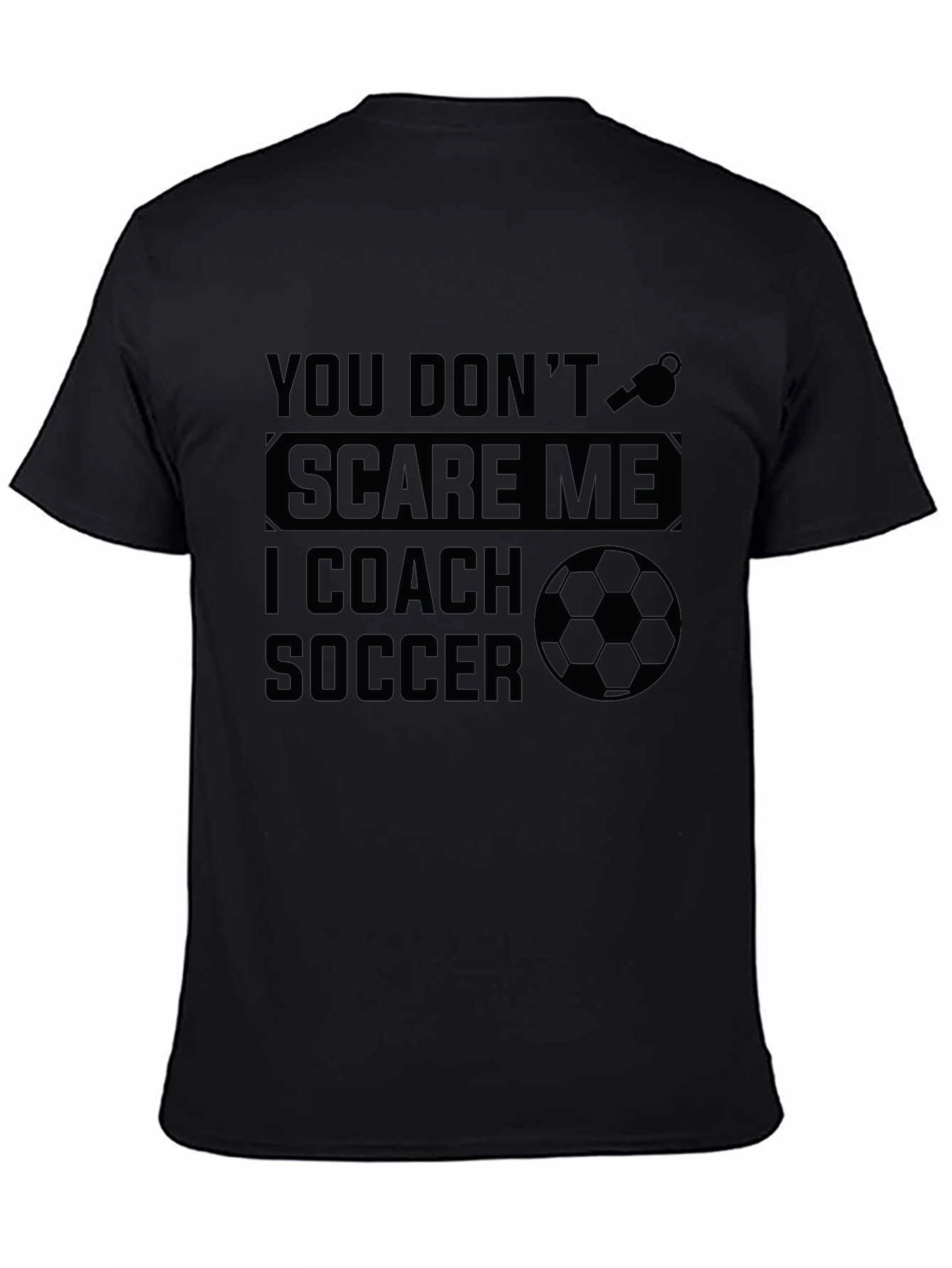 Soccer Coach T-Shirt - Dont Scare Me