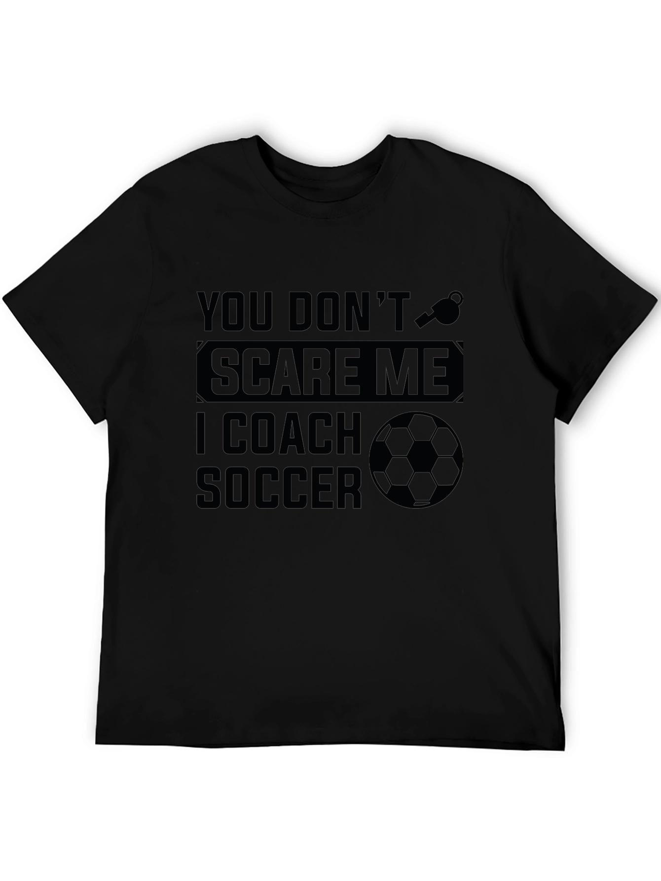 Soccer Coach T-Shirt - Dont Scare Me
