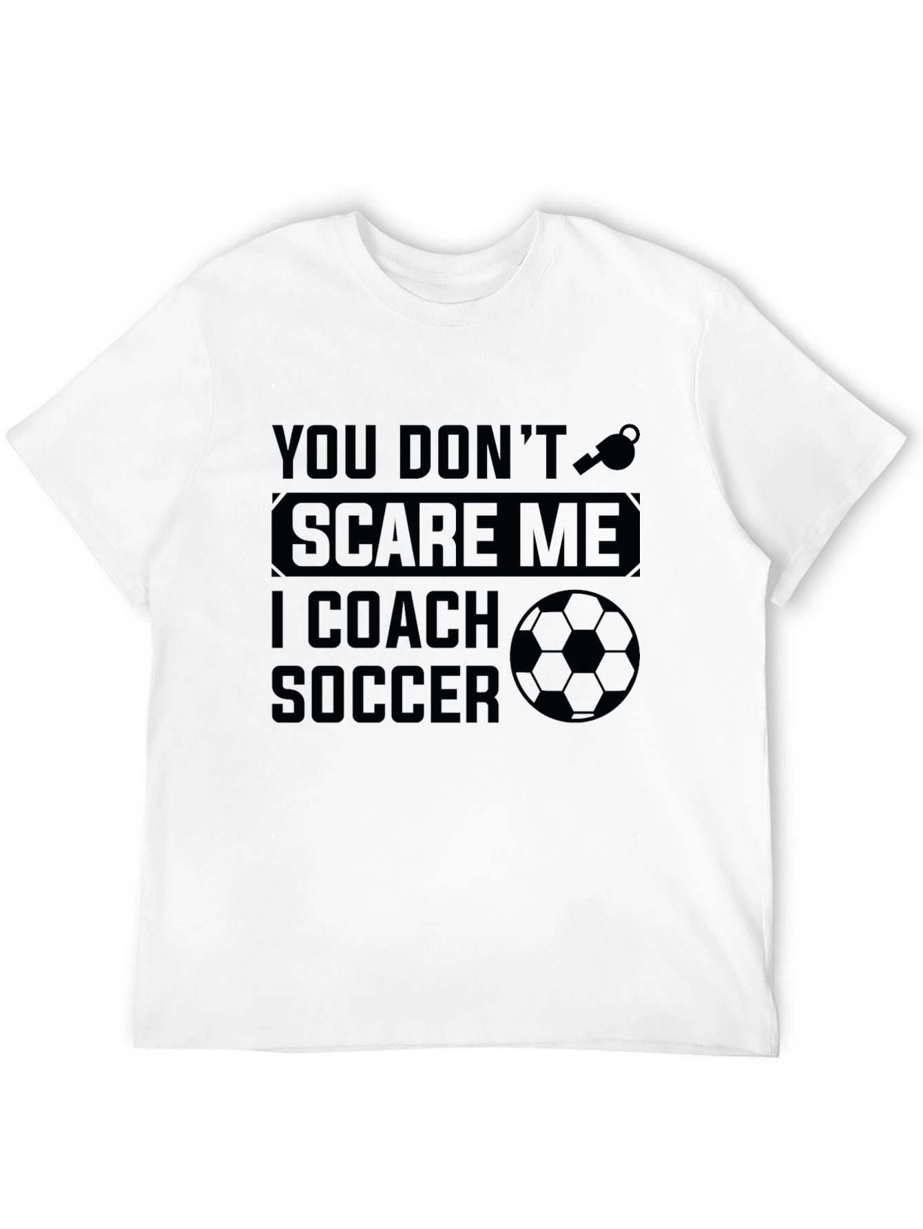 Soccer Coach T-Shirt - Dont Scare Me