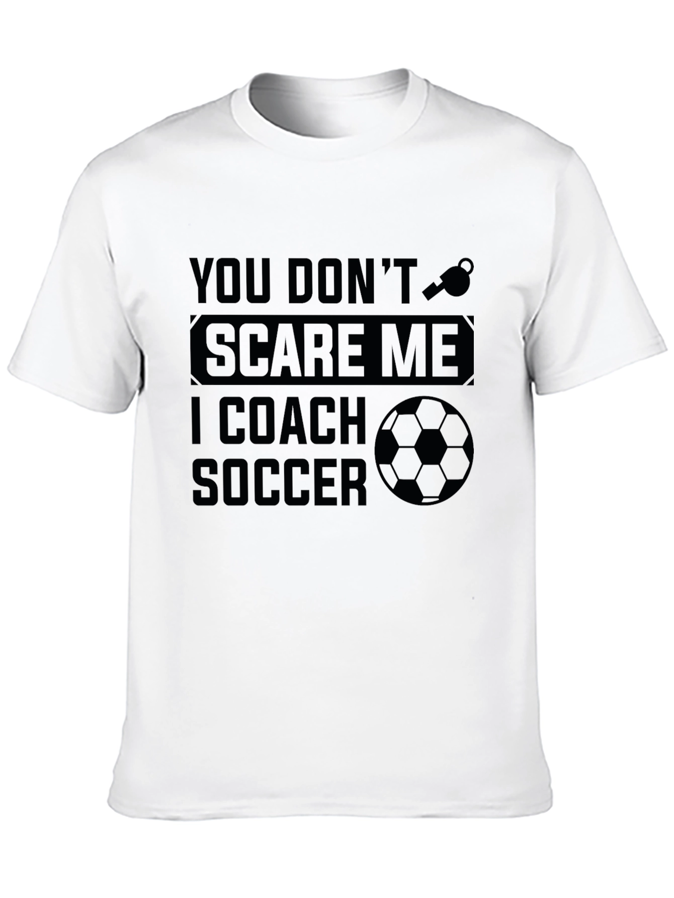 Soccer Coach T-Shirt - Dont Scare Me