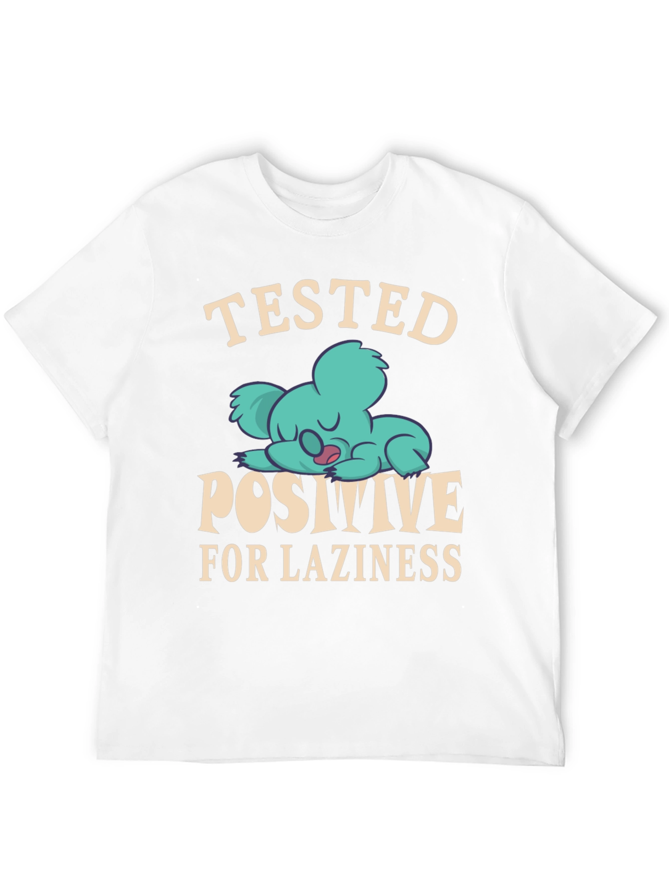Tested Positive for Laziness T-Shirt