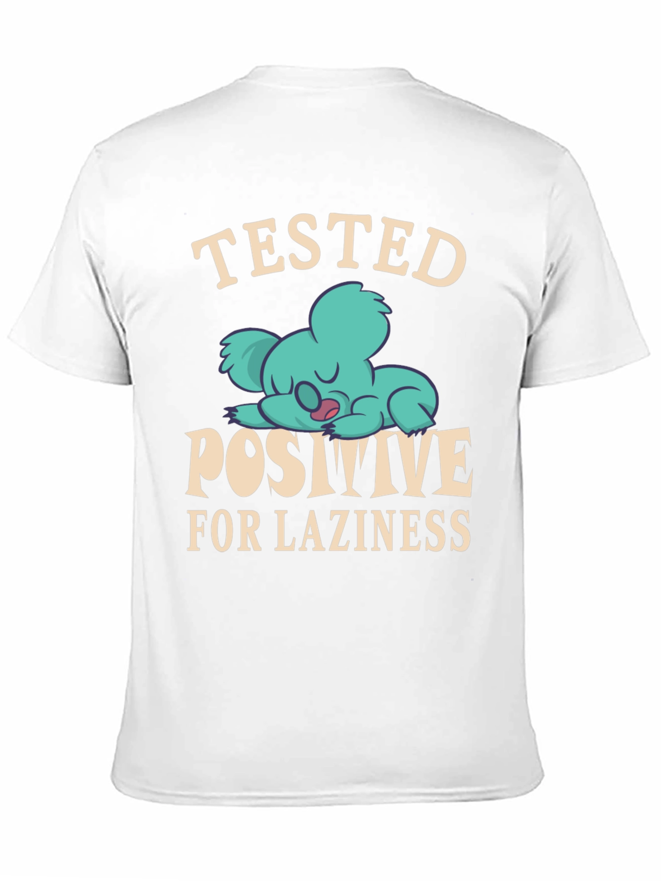 Tested Positive for Laziness T-Shirt