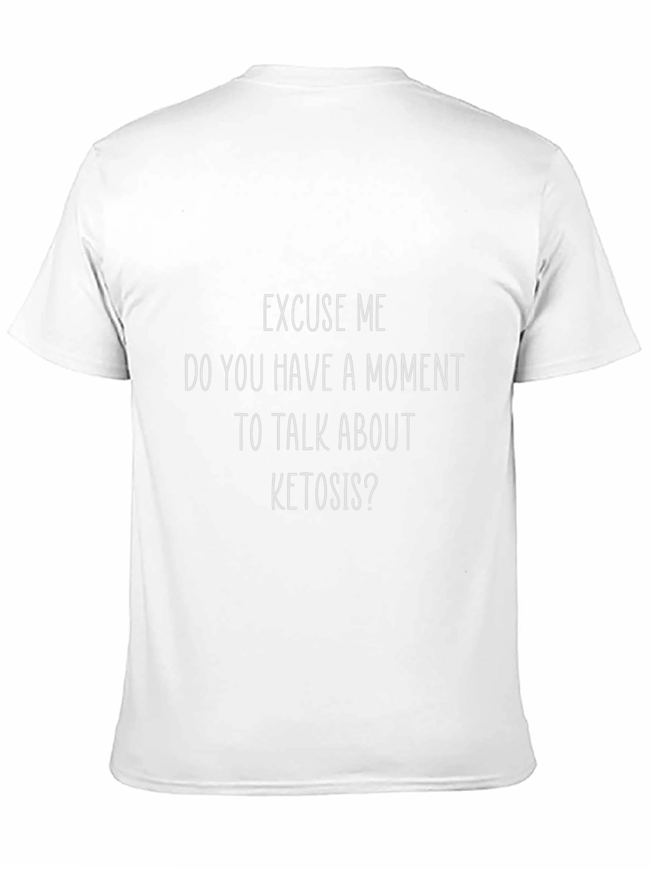 Excuse Me Ketosis T-Shirt