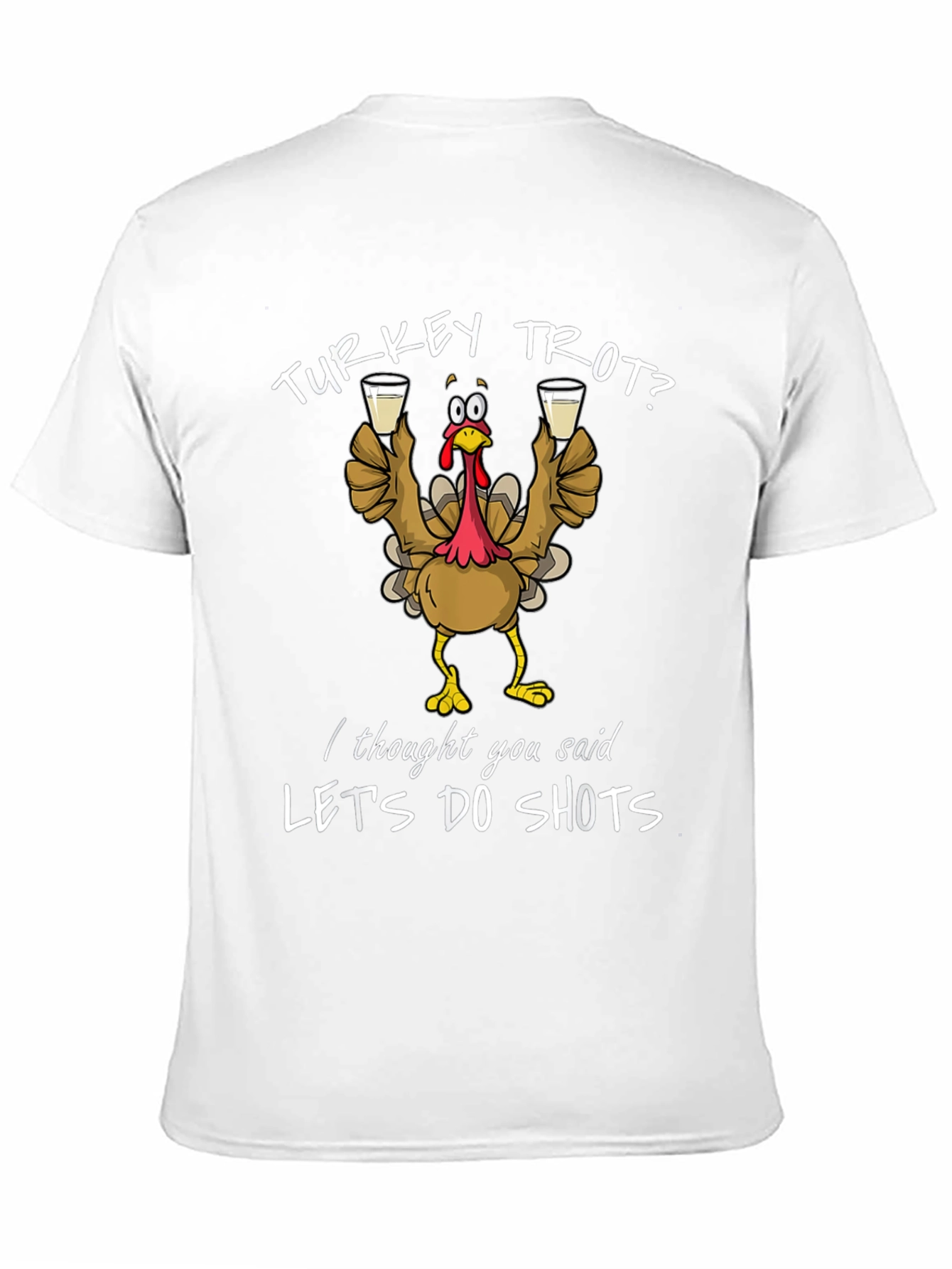 Turkey Trot? Lets Do Shots Funny Thanksgiving T-Shirt