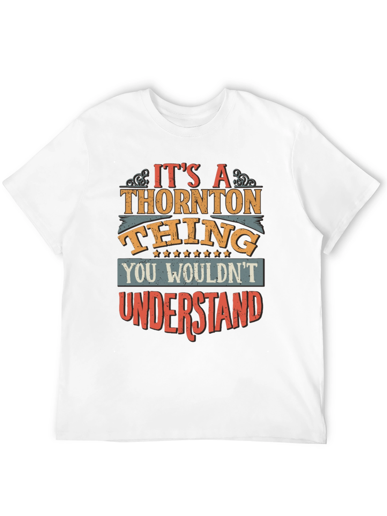 Its a Thornton Thing T-Shirt