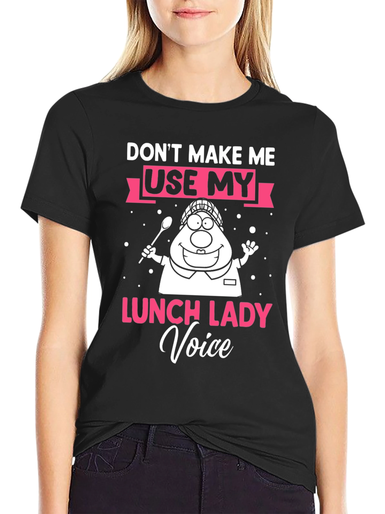 Dont Make Me Use Lunch Lady Voice T-Shirt