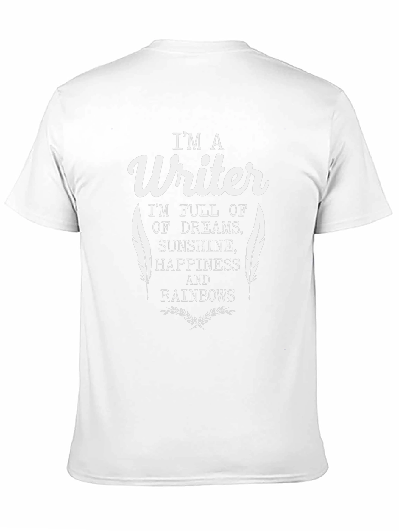 Im a Writer T-Shirt - Dreams Sunshine Rainbows