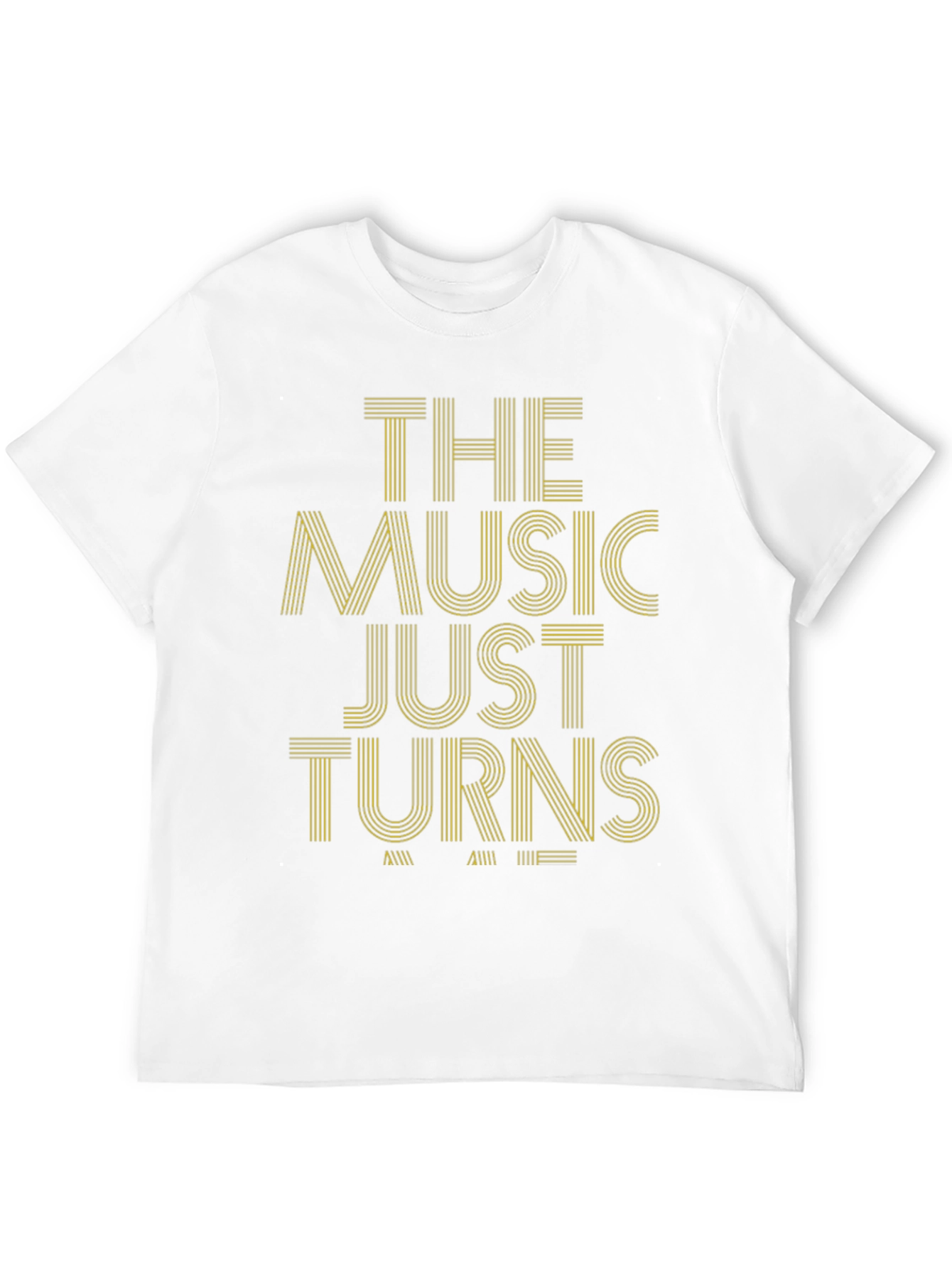 The Music Just Turns T-Shirt - Stylish Graphic Tee