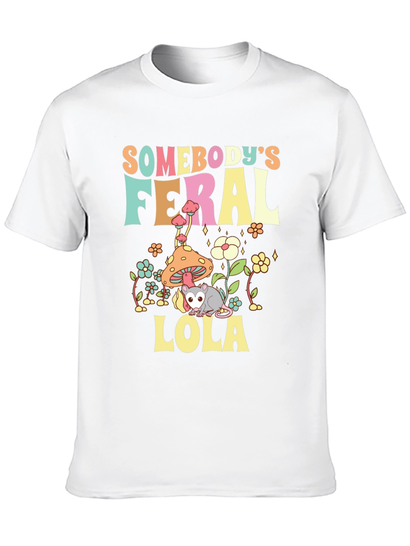 Somebodys Feral Lola Funny Graphic T-Shirt
