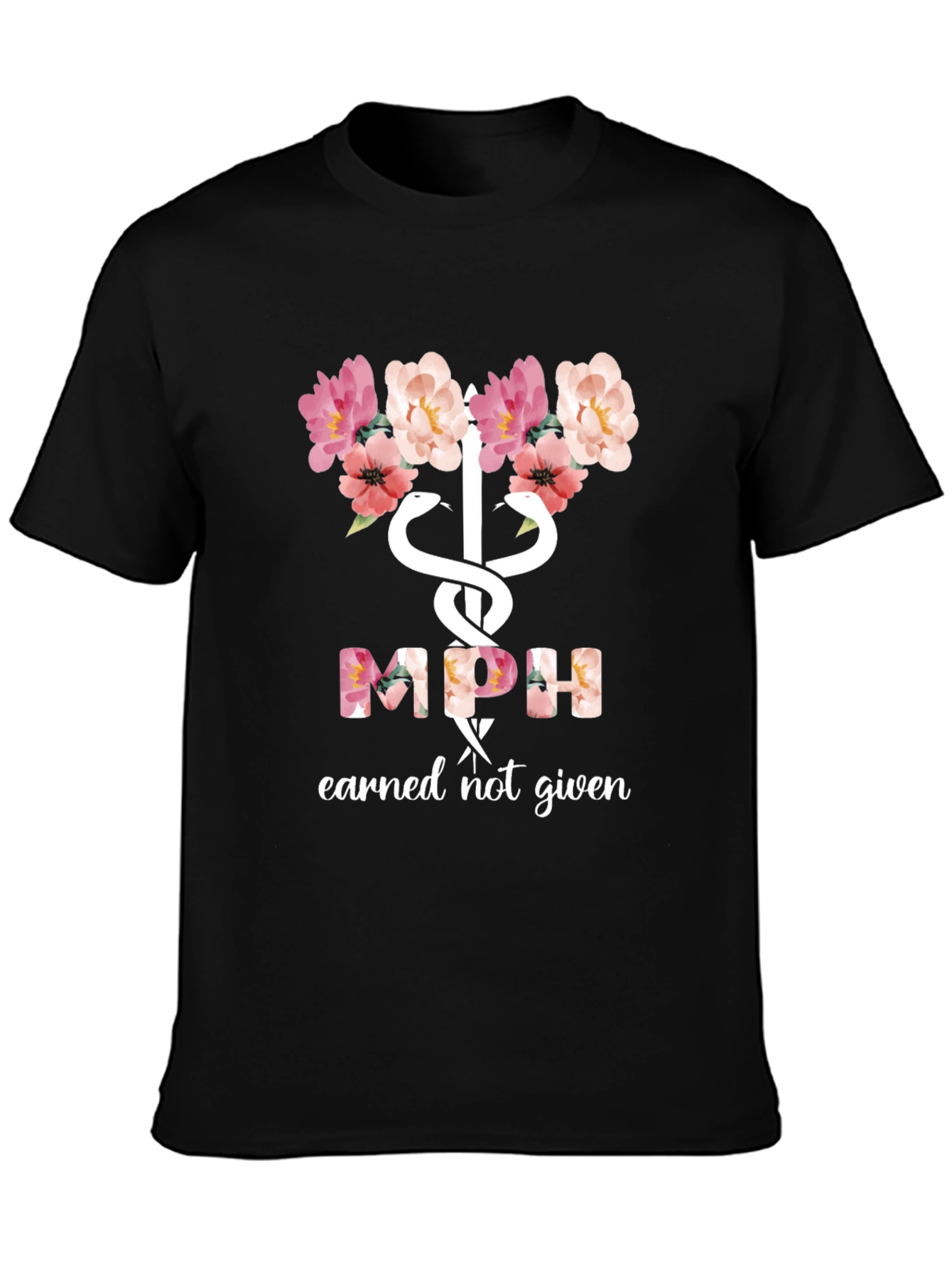Floral MPH Earned Not Given Tee
